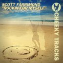 Scott Farrimond - Rockin For Myself (Original Mix)