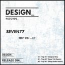 SEVEN77 - Trip 007 (Ryan Taft Remix)