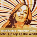 Beat Rivals & Phoebe One - Sittin\' On top Of The World (Original Mix)