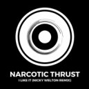 Narcotic Thrust - I Like It (Nicky Welton Radio Remix)