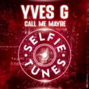 Yves G - Call Me Maybe