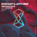 Echo Daft & Jayy Vibes - Gracias Papà