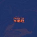 Electric Pill - Vibes