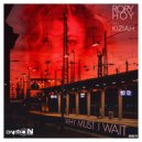 Rory Hoy & KIZIAH - Why Must I Wait (feat. KIZIAH)