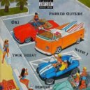 Twik Hozay & Øki & Natse J & Dedejaé - Parked Outside (feat. Natse J & Dedejaé)