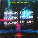 Aaron Echo - Back It Up ()