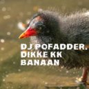 DJ Pofadder - Dikke Kanker Banaan (Original Mix)