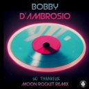 Bobby D\'ambrosio - So Thankful (Moon Rocket Remix) (Moon Rocket Remix)