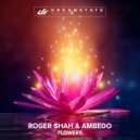 Roger Shah & Ambedo - Flowers
