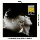 T. F. F - Shout (More Than Human Remix)