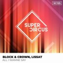 Block & Crown, Lissat - All I Wanne Say