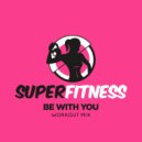 SuperFitness - Be With You