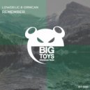 Lowdelic & Ornican - Remember (Original Mix)