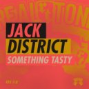 Jack District - Something Tasty