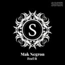 Mak Negron - Feel It (Original Mix)