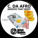 C. Da Afro - Groove That Body