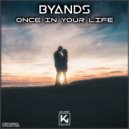 Byands - Once in your Life (Extended)