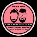 Mattei & Omich, Andy & Mike - Such A Good Feeling