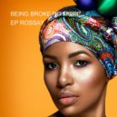 EP ROSSAY - BEING BROKE NO MORE