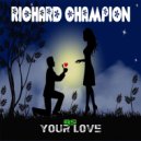 Richard Champion  - Your Love