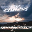 Partygreser - Crazy