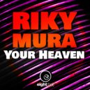 Riky Mura - Your Heaven (House Mix)