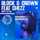Block & Crown, Chezz - Don't Let Go