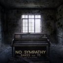 Bakes & YS - No Sympathy (feat. YS) ()