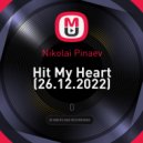 Nikolai Pinaev - Hit My Heart (26.12.2022)