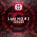 ANDREW PROJECT - Light MIX # 2 (2022) (mix)
