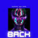 Sorry We Are - Back ()