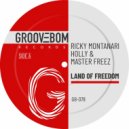 Ricky Montanari, Holly & Master Freez - Land Of Freedom (Original Mix)