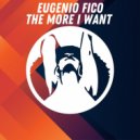 Eugenio Fico - The More I Want