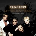 Caught In The Act - Let This Love Begin