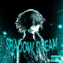 TXZIK - SHADOW DREAM