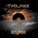 TWO_FACE - ECLIPSE (Episode 19)