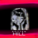 ROTTEN - HILL ()