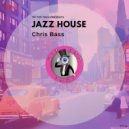 Chris Bass - Jazz House