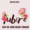Geo Da Silva - Give Me Your Heart Tonight