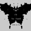 kiRo-de-Su - Ты - Герой ()