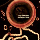 Matrixxman, Setaoc Mass - Second (Original Mix)