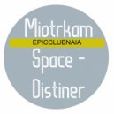 Miotrkam Space - Distiner (Original Mix)