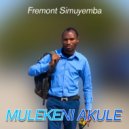 Fremont Simuyemba - Mulekeni Akule