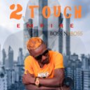2 Touch Empire - Internatinal Love