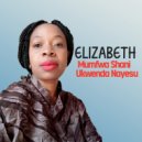 Elizabeth - Mumfwa Shani Ukwenda Nayesu (Original Mix)