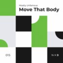 Mostly Unfamous - Move That Body (Radio Edit)