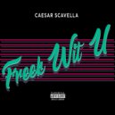 Caesar Scavella - Freek Wit U ()
