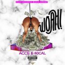 Acce 2flyy & 40 Cal - Woah (feat. 40 Cal)