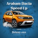 Drizzy.exe - Arabam Dacia (Speed Up)