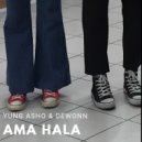 YUNG ASHO and Dewonn - Ama Hala (Slowed + Reverb)